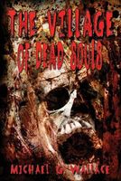 Cover of The Village of Dead Souls by Michael Galen Wallace