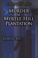 Murder and Myrtle Hill Plantation