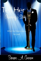 Cover of Tell Her, Channing's Story by Deneen A. Connor