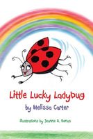 Cover of Little Lucky Ladybug by Melissa M. Carter