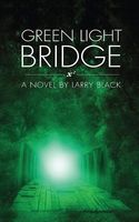 Cover of Green Light Bridge by Larry Black