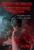 Cover of The Life and Undeath of Mortimer Drake: Omnibus Edition by Greg Wilkey