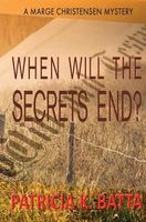 Cover of When Will the Secrets End? by Patricia K. Batta