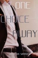 One Choice Away