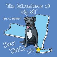 Cover of The Adventures of Big Sil New York, NY by A.J. Bennett