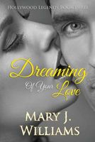 Cover of Dreaming of Your Love by Mary J. Williams