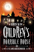 Return to the Children's Horrible House