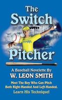 Cover of The Switch Pitcher by W.Leon Smith