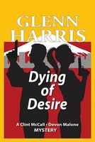 Cover of Dying of Desire by Glenn Harris
