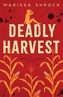 Cover of Deadly Harvest by Marissa Shrock