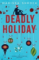 Cover of Deadly Holiday by Marissa Shrock