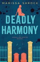 Cover of Deadly Harmony by Marissa Shrock
