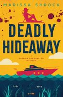 Cover of Deadly Hideaway by Marissa Shrock