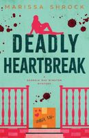 Cover of Deadly Heartbreak by Marissa Shrock