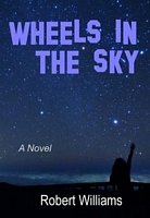 Cover of WHEELS IN THE SKY by Robert Williams