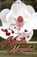 Cover of Murder Under the Magnolias by Charmain Zimmerman Brackett