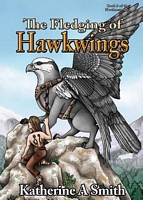 Cover of The Fledging of Hawkwings by Katherine A. Smith
