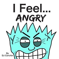 I Feel...Angry