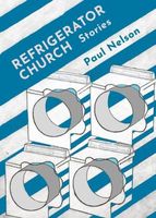 Cover of Refrigerator Church by Paul Nelson