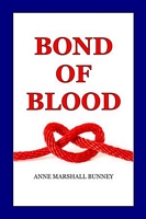 Cover of Bond of Blood by Anne Marshall Bunney