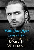 Cover of With One More Look at You by Mary J. Williams