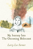 My Journey Into The Oncoming Holocaust