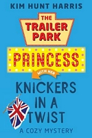 The Trailer Park Princess with Her Knickers in a Twist