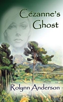Cover of Cezanne's Ghost by Rolynn Anderson