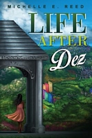 Cover of Life After Dez by Michelle E. Reed
