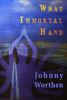 What Immortal Hand