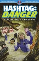 Hashtag: Danger: Volume One: Panic on Dinosaur Mountain!