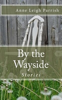 By the Wayside: Stories