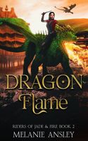 Cover of Dragon Flame by Melanie Ansley