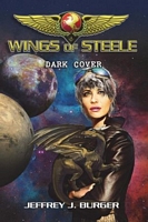 Cover of Wings of Steele - Dark Cover by Jeffrey J. Burger