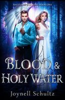 Cover of Blood & Holy Water by Joynell Schultz