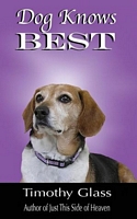 Cover of Dog Knows Best by Timothy Glass