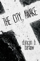 Cover of The City, Awake by Duncan B. Barlow