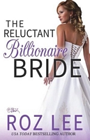 Cover of The Reluctant Billionaire Bride by Roz Lee