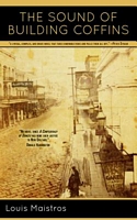 Cover of The Sound of Building Coffins by Louis Maistros