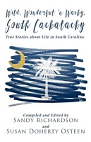 Cover of Wild, Wonderful 'n Wacky South Cackalacky by Sandy Richardson