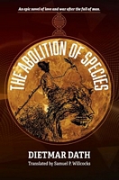 Cover of The Abolition of Species by Dietmar Dath