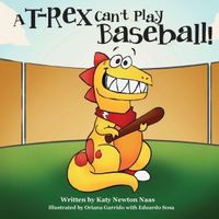 A T. Rex Can't Play Baseball!