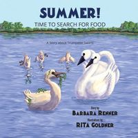 Summer! Time to Search for Food, A Story about Trumpeter Swans