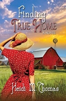Cover of Finding True Home by Heidi M. Thomas