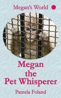 Cover of Megan the Pet Whisperer by Pamela Foland