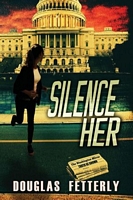 Cover of Silence Her by Douglas Fetterly