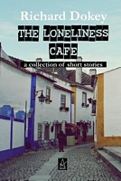 Cover of The Loneliness Cafe by Richard Dokey