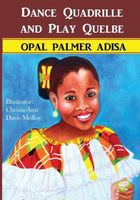 Cover of Dance Quadrille and Play Quelbe by Opal Palmer Adisa