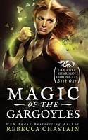 Magic of the Gargoyles by Rebecca Chastain