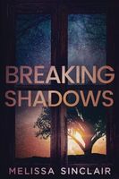 Breaking Shadows